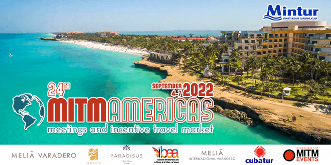 The 24th edition of MITM Americas, the oldest MICE B2B exhibition in Las Americas returns to Cuba stronger than ever MITM Americas 2022