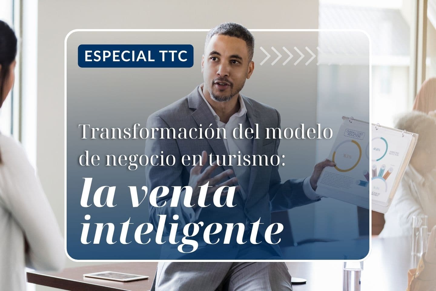 Especial TTC: Modelos de negocios en turismo, la venta inteligente